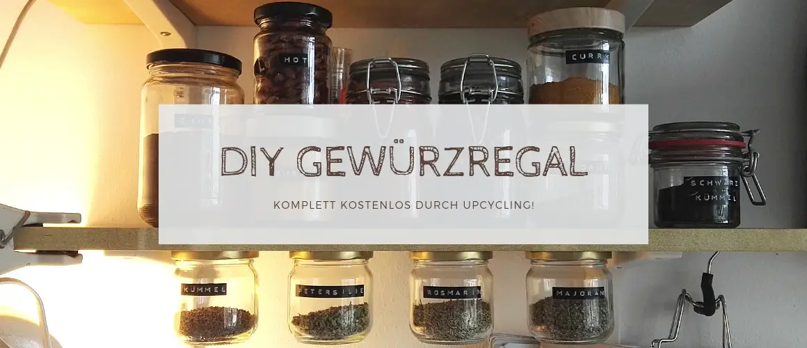 Gewürzregal DIY: Gewürzregal selber bauen: Komplett kostenlos durch Upcycling!