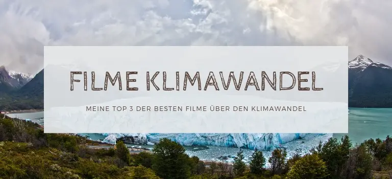 Filme Klimawandel: Meine Top 5 der besten Filme über den Klimawandel