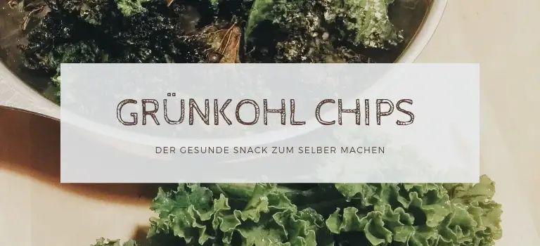 Grünkohl Chips selber machen: Ein schnelles und super einfaches Rezept für den gesündesten Snack der Welt!
