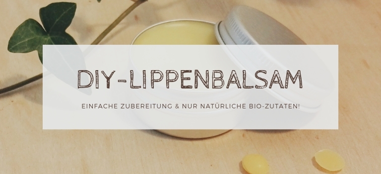 Trockene Lippen? Lippenbalsam selber machen: Einfaches Rezept für eine natürliche (Bio) Lippenpflege!