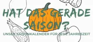 Hat das gerade Saison? Saisonkalender Obst und Gemüse (PDF): Kostenlosen Saisonkalender einfach herunterladen und ausdrucken!